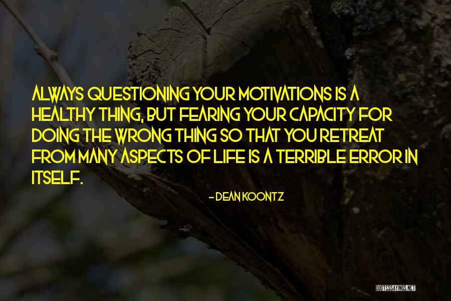 Fearing Life Quotes By Dean Koontz Fearing Life Quotes By Dean Koontz