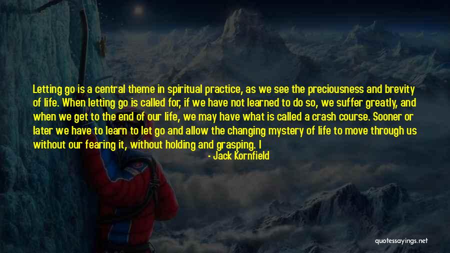Fearing Life Quotes By Jack Kornfield Fearing Life Quotes By Jack Kornfield