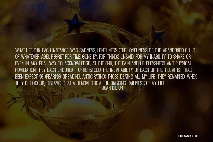 Fearing Life Quotes By Joan Didion Fearing Life Quotes By Joan Didion