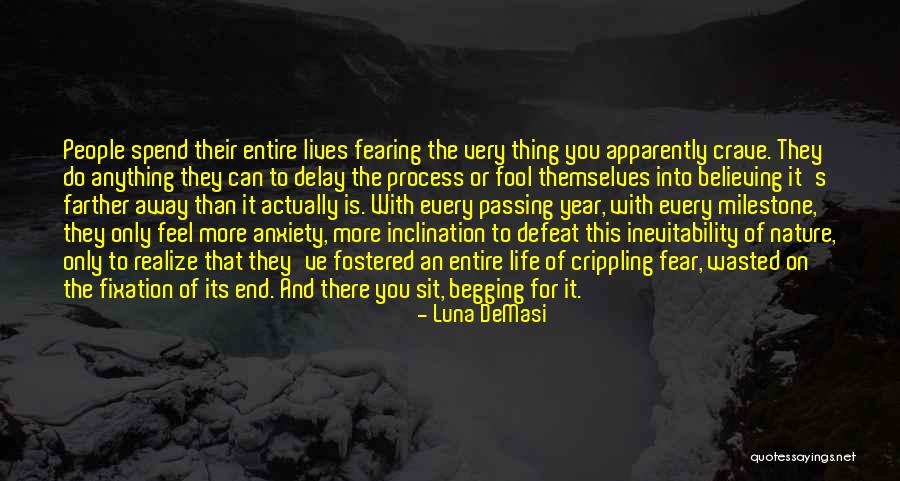 Fearing Life Quotes By Luna DeMasi Fearing Life Quotes By Luna DeMasi