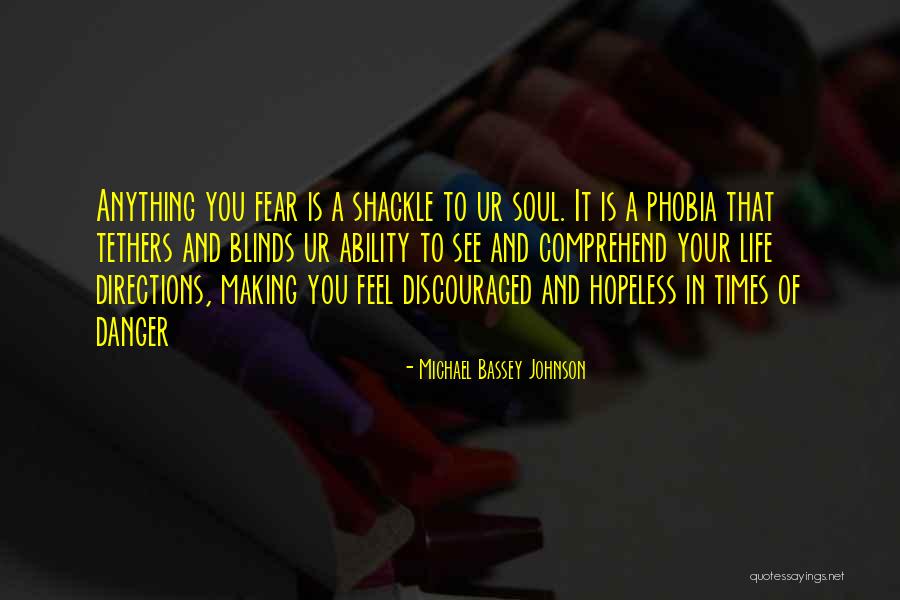 Fearing Life Quotes By Michael Bassey Johnson Fearing Life Quotes By Michael Bassey Johnson