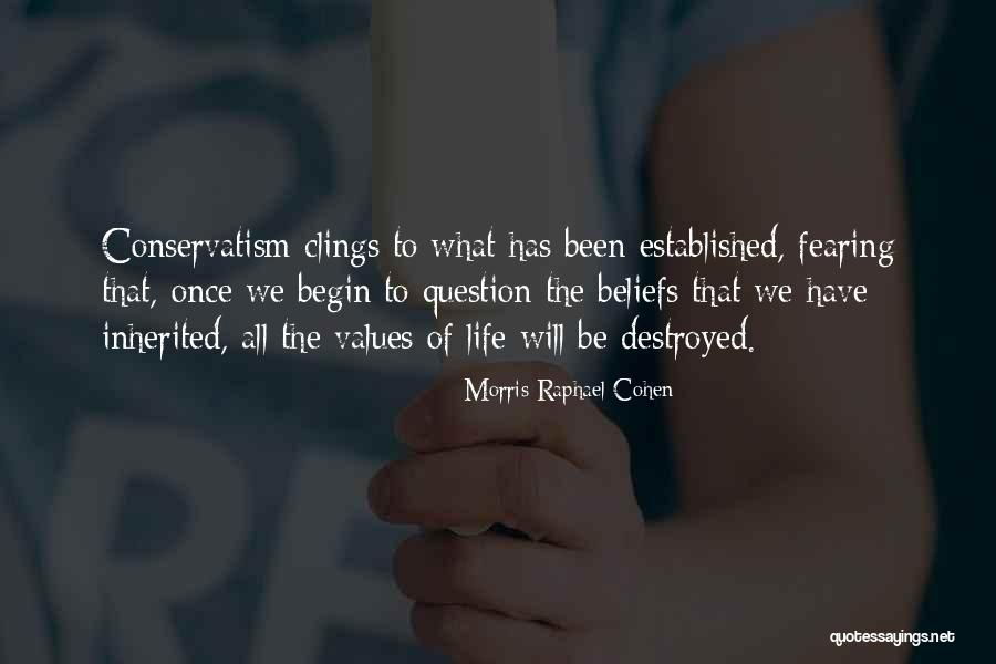Fearing Life Quotes By Morris Raphael Cohen Fearing Life Quotes By Morris Raphael Cohen