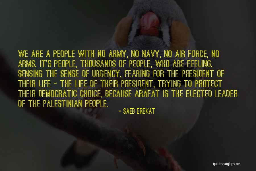 Fearing Life Quotes By Saeb Erekat Fearing Life Quotes By Saeb Erekat