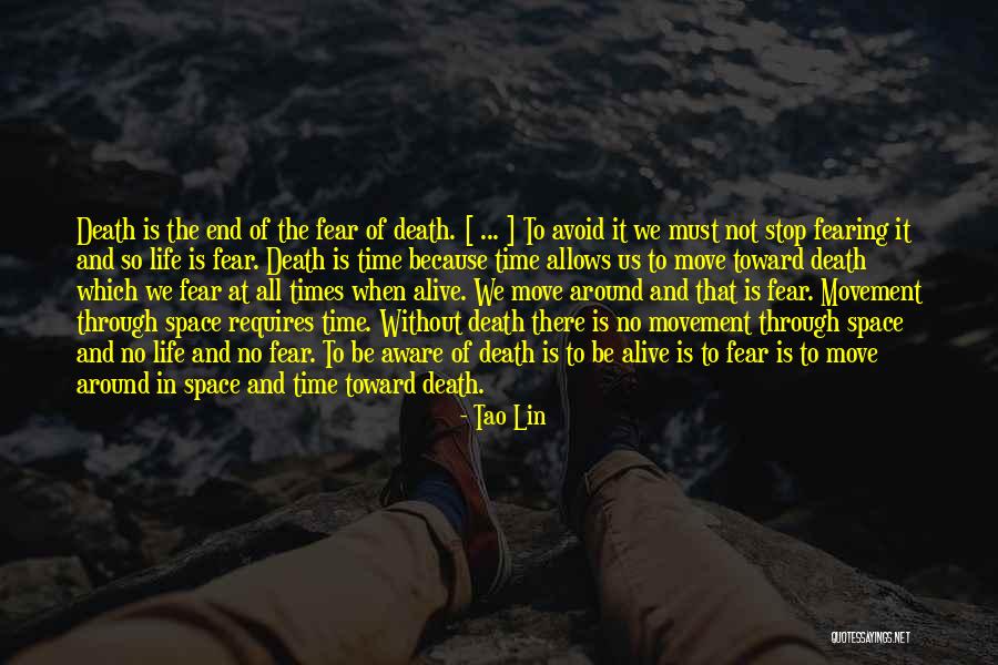 Fearing Life Quotes By Tao Lin Fearing Life Quotes By Tao Lin