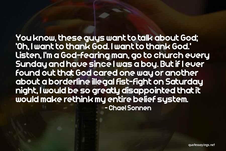 Fearing No Man Quotes By Chael Sonnen Fearing No Man Quotes By Chael Sonnen