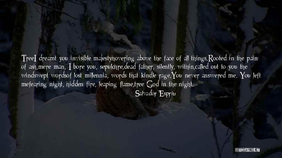 Fearing No Man Quotes By Salvador Espriu Fearing No Man Quotes By Salvador Espriu