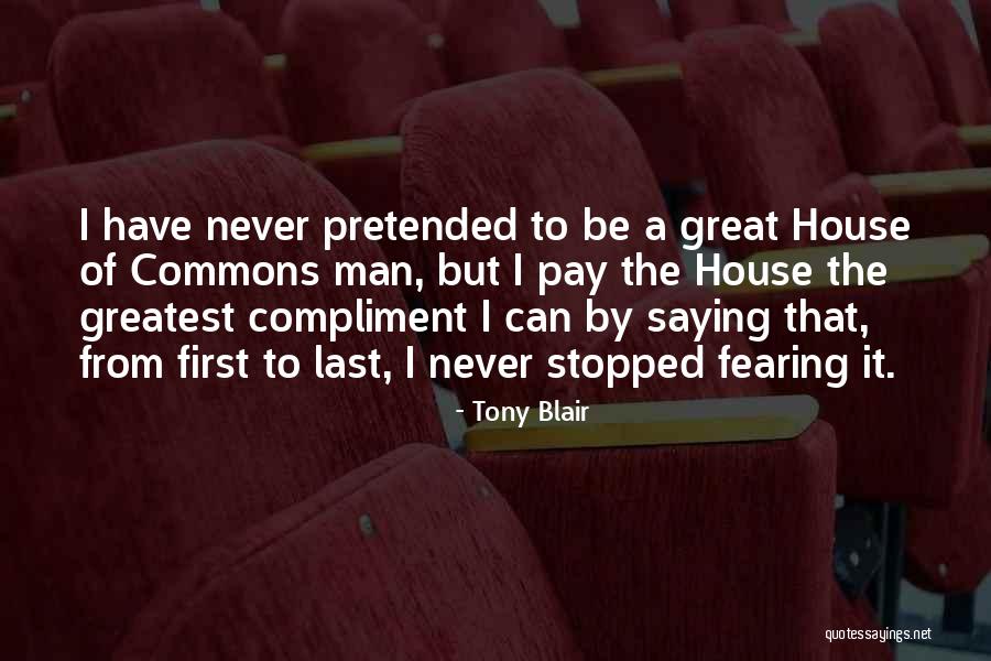 Fearing No Man Quotes By Tony Blair Fearing No Man Quotes By Tony Blair