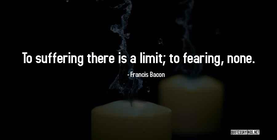 Fearing None Quotes By Francis Bacon