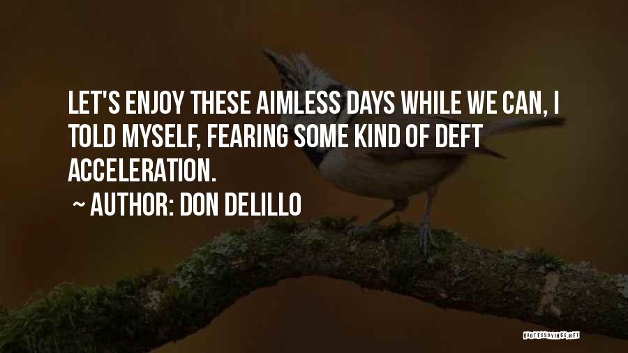 Fearing Others Quotes By Don DeLillo