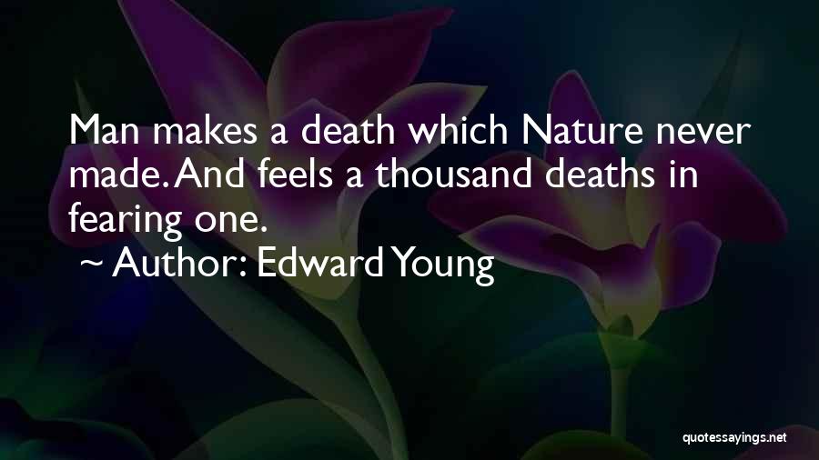 Fearing Others Quotes By Edward Young