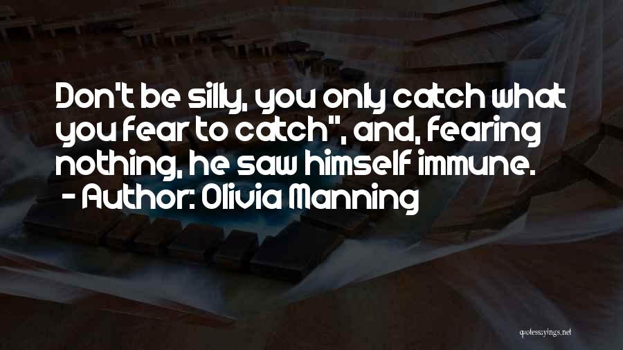 Fearing Others Quotes By Olivia Manning