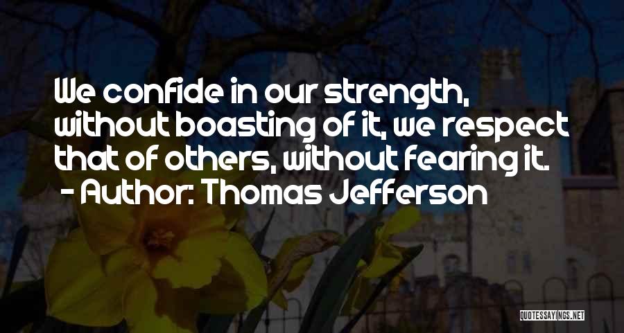 Fearing Others Quotes By Thomas Jefferson