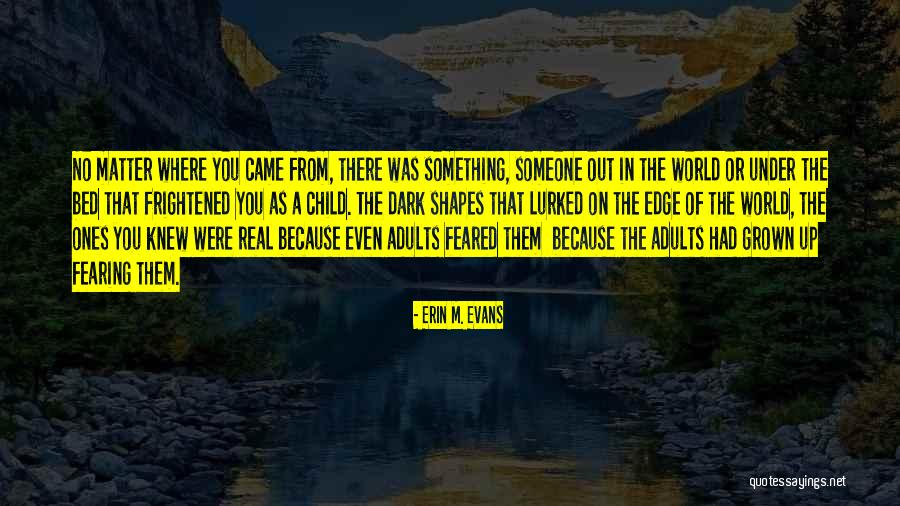 Fearing The Dark Quotes By Erin M. Evans Fearing The Dark Quotes By Erin M. Evans