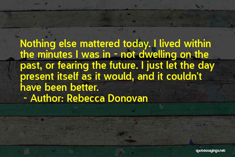 Fearing The Future Quotes By Rebecca Donovan