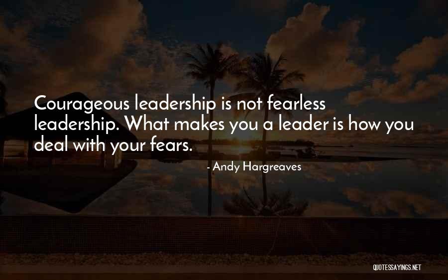 Top 13 Fearless Leader Quotes & Sayings