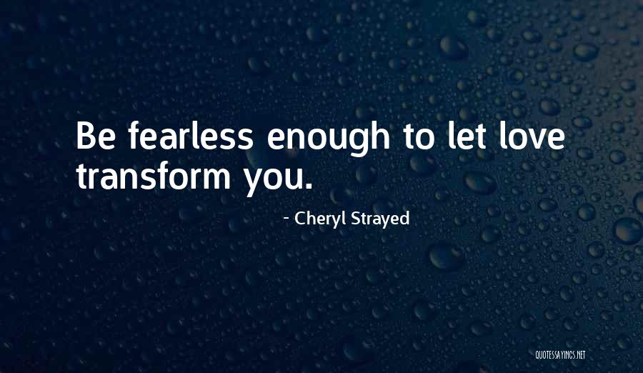 Fearless Living Quotes Quotes By Cheryl Strayed Fearless Living Quotes Quotes By Cheryl Strayed