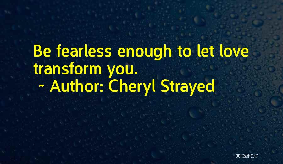 Fearless Love Quotes By Cheryl Strayed