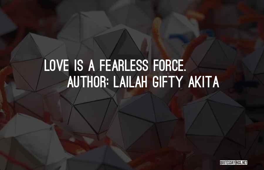 Fearless Love Quotes By Lailah Gifty Akita