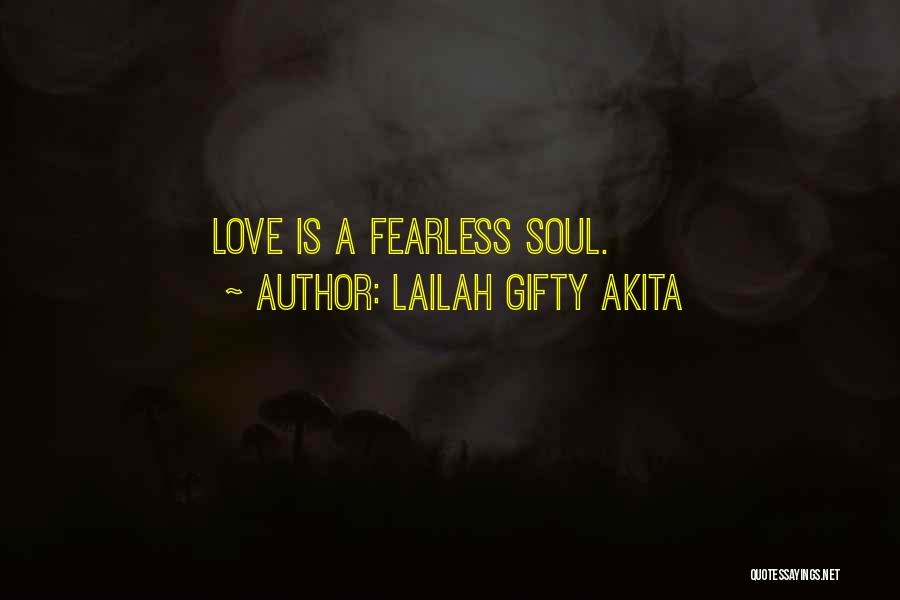 Fearless Love Quotes By Lailah Gifty Akita