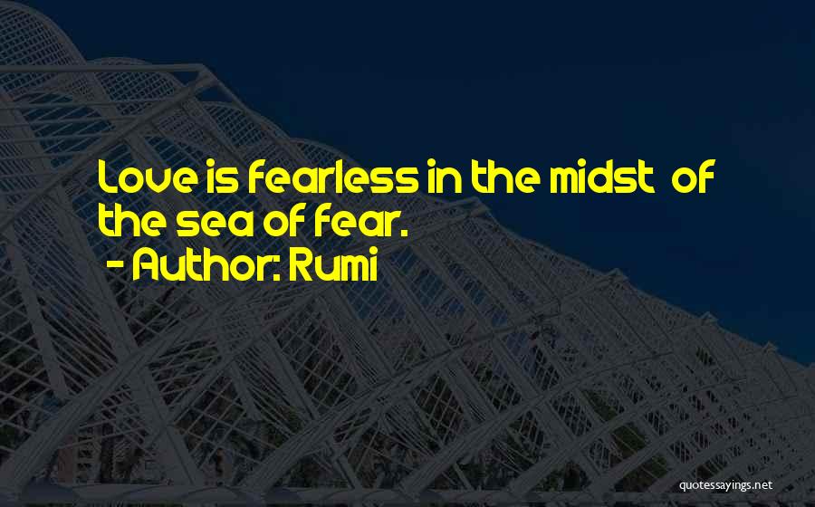 Fearless Love Quotes By Rumi