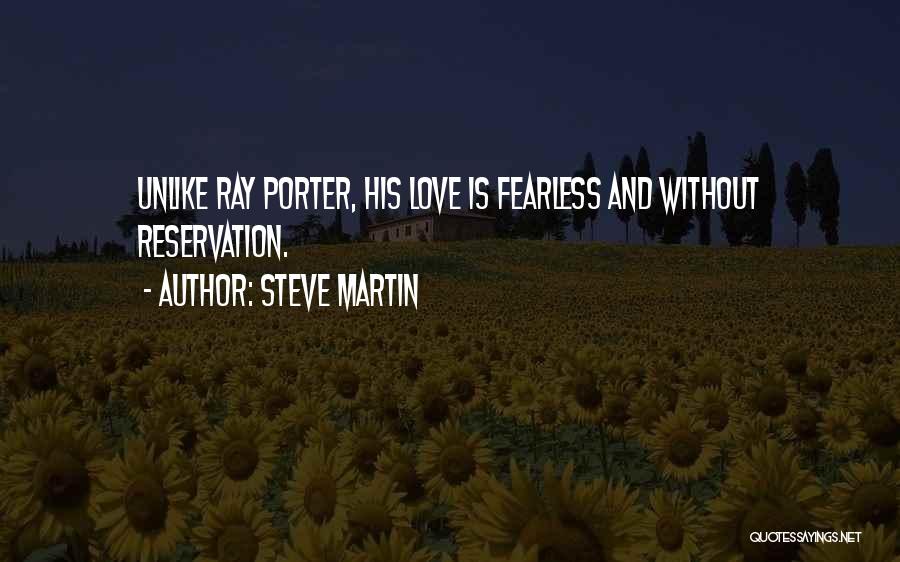 Fearless Love Quotes By Steve Martin