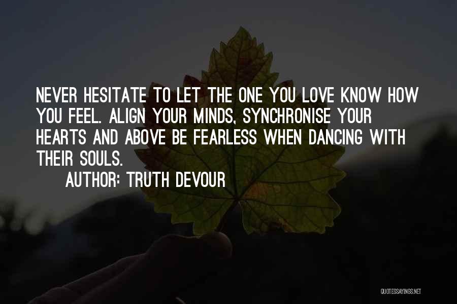 Fearless Love Quotes By Truth Devour