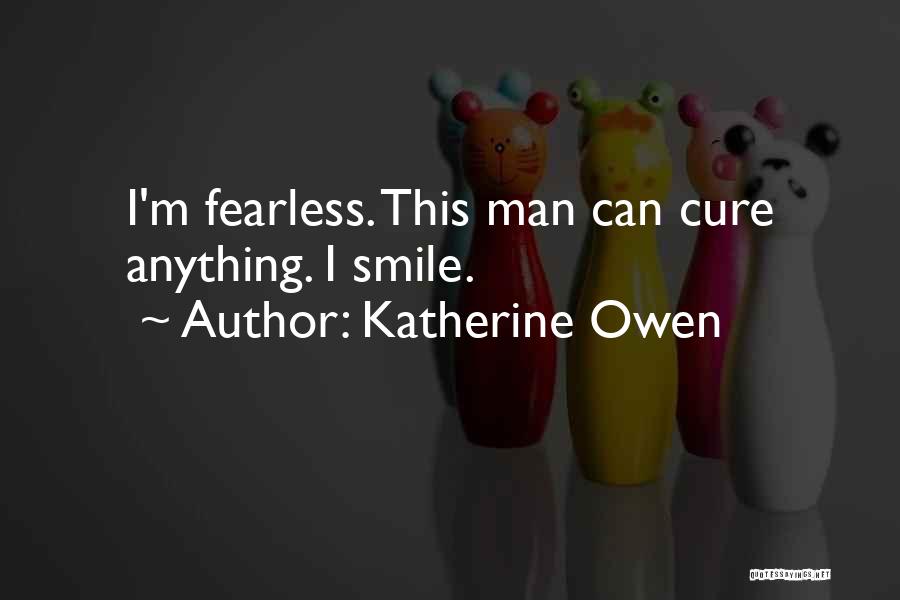 Fearless Man Quotes By Katherine Owen