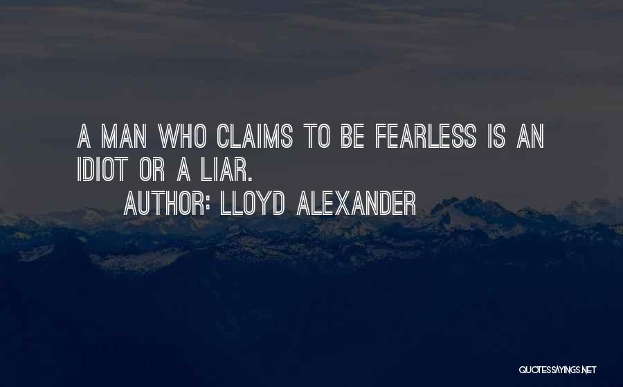 Fearless Man Quotes By Lloyd Alexander