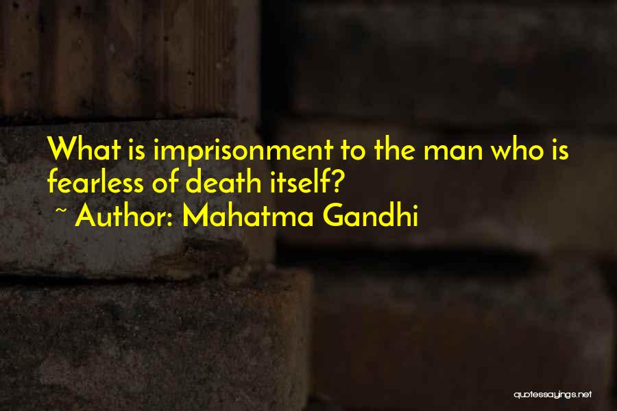 Fearless Man Quotes By Mahatma Gandhi