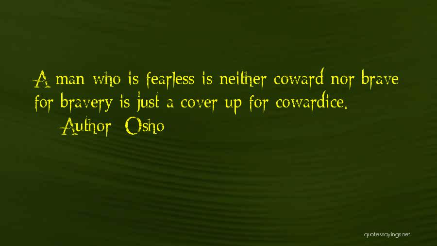 Fearless Man Quotes By Osho