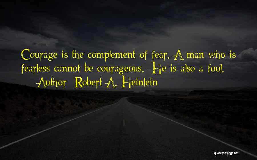 Fearless Man Quotes By Robert A. Heinlein
