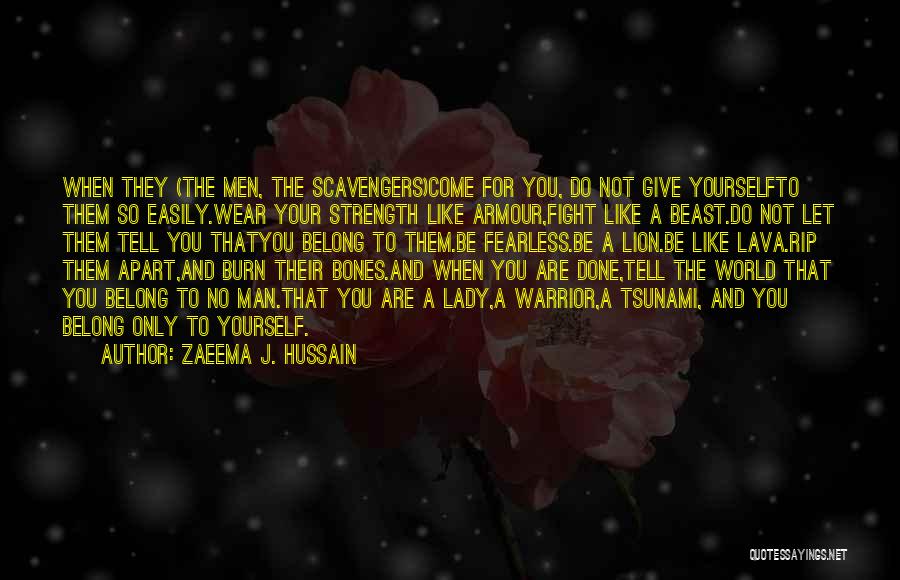 Fearless Man Quotes By Zaeema J. Hussain