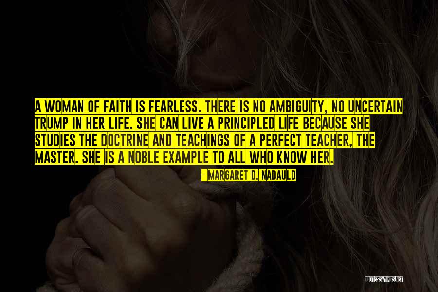 Fearless Woman Quotes By Margaret D. Nadauld Fearless Woman Quotes By Margaret D. Nadauld
