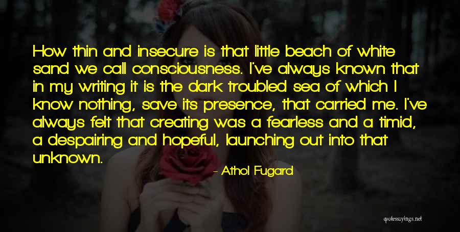 Fearless Writing Quotes By Athol Fugard Fearless Writing Quotes By Athol Fugard