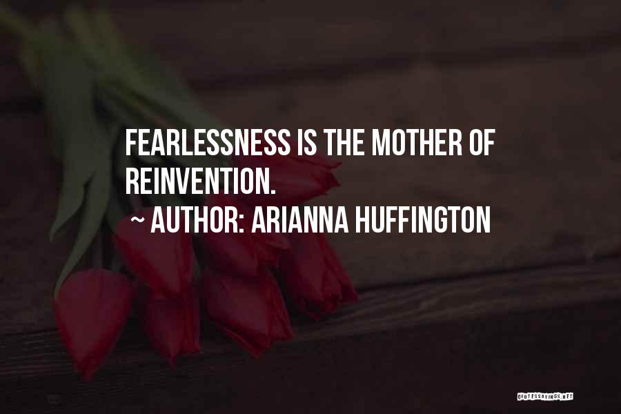 Fearlessness Quotes By Arianna Huffington