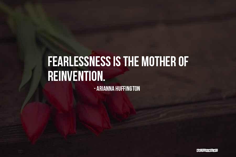 Fearlessness Quotes By Arianna Huffington