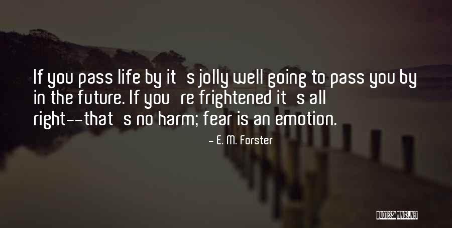 Fearlessness Quotes By E. M. Forster