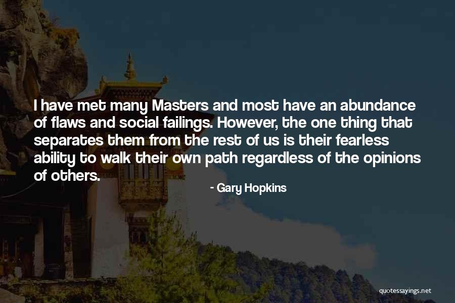 Fearlessness Quotes By Gary Hopkins