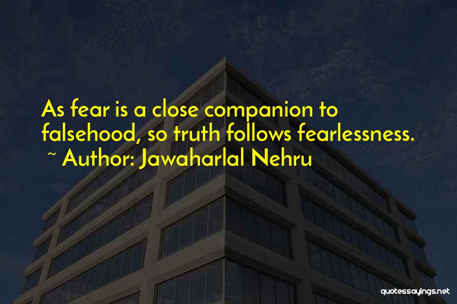 Fearlessness Quotes By Jawaharlal Nehru