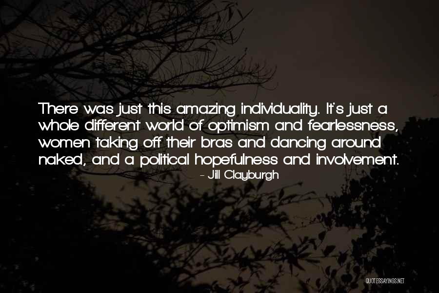 Fearlessness Quotes By Jill Clayburgh