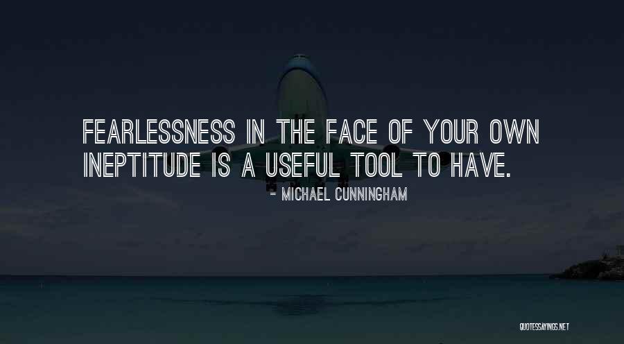 Fearlessness Quotes By Michael Cunningham