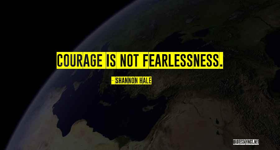 Fearlessness Quotes By Shannon Hale