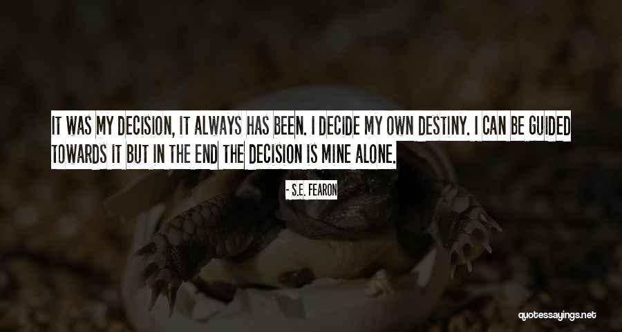 Fearon Quotes By S.E. Fearon Fearon Quotes By S.E. Fearon