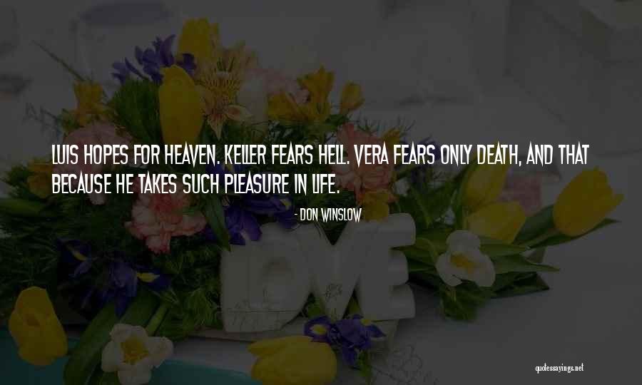 Fears And Life Quotes By Don Winslow Fears And Life Quotes By Don Winslow
