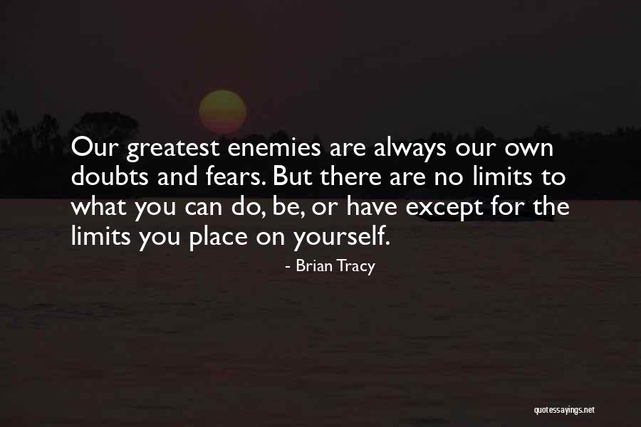 Fears And Limits Quotes By Brian Tracy Fears And Limits Quotes By Brian Tracy