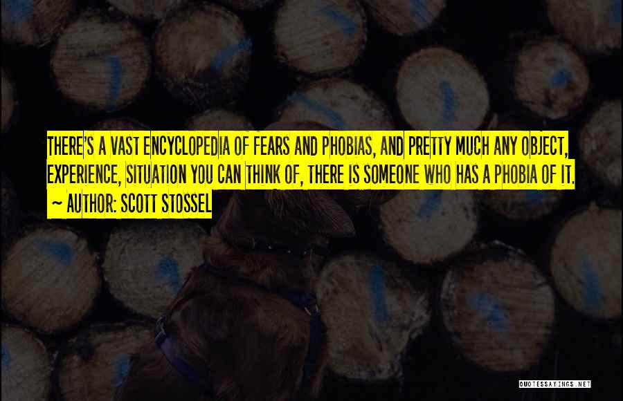 Fears And Phobias Quotes By Scott Stossel