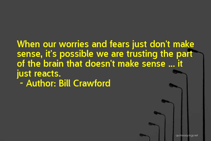 Fears And Worries Quotes By Bill Crawford