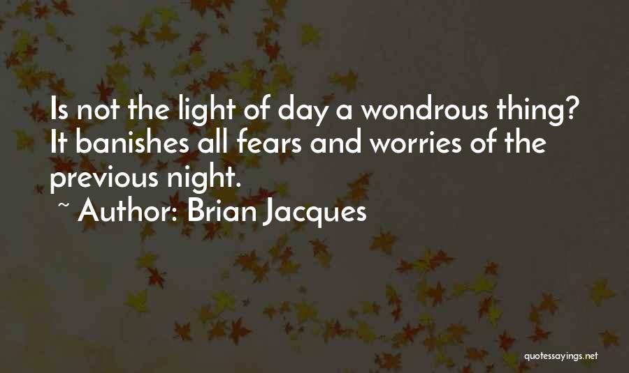 Fears And Worries Quotes By Brian Jacques