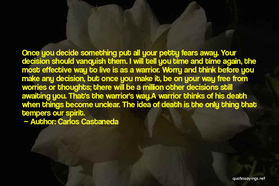 Fears And Worries Quotes By Carlos Castaneda