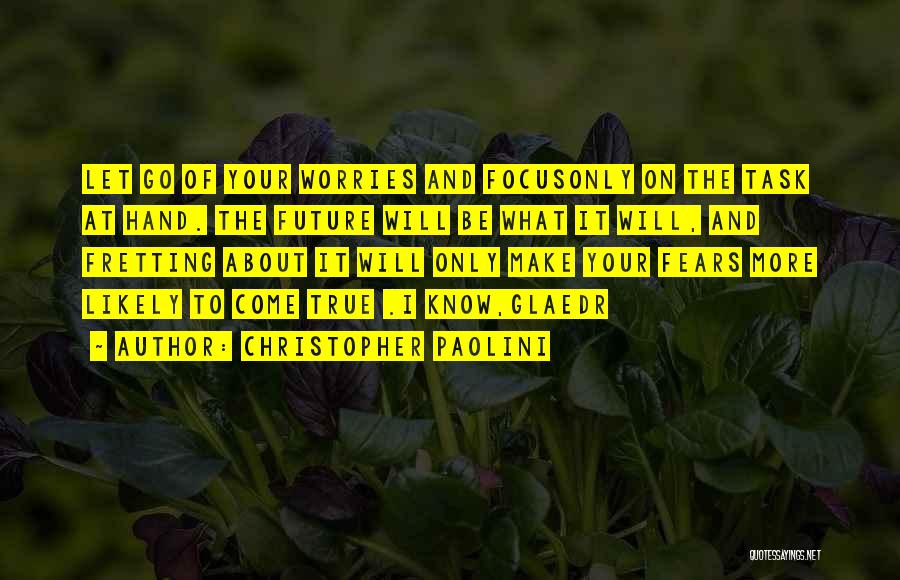 Fears And Worries Quotes By Christopher Paolini